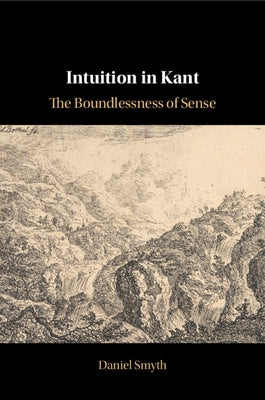 Intuition in Kant by Smyth, Daniel
