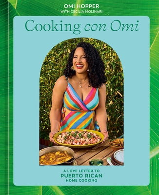 Cooking Con Omi: A Love Letter to Puerto Rican Home Cooking by Hopper, Omi