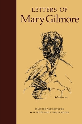 Letters of Mary Gilmore by Inglis Moore, Tom