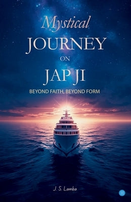 Mystical Journey on Jap Ji by Lamba, J. S.