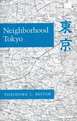 Neighborhood Tokyo by Bestor, Theodore C.