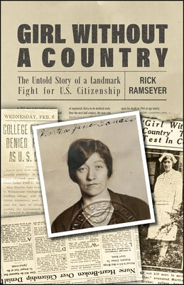Girl Without a Country: The Untold Story of a Landmark Fight for U.S. Citizenship by Ramseyer, Rick