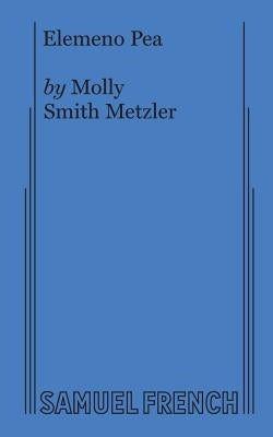 Elemeno Pea by Smith Metzler, Molly