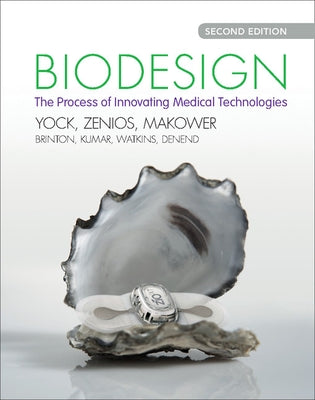 Biodesign: The Process of Innovating Medical Technologies by Yock, Paul G.