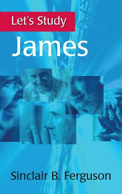 Let's Study James by Ferguson, Sinclair B.