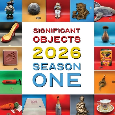 Significant Objects 2026 Season One by Monson, Ander