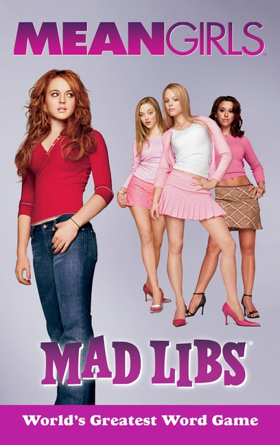 Mean Girls Mad Libs: World's Greatest Word Game by Fehrenbaker, Katie