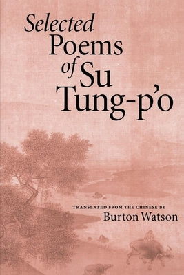 Selected Poems of Su Tung-P'o by Tung-P'o, Su