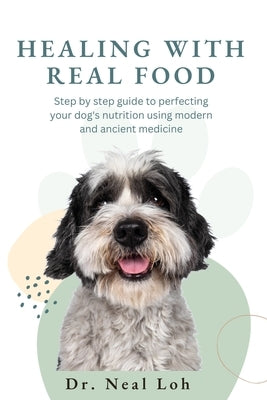 Healing with Real Food by Loh, Neal C. K.
