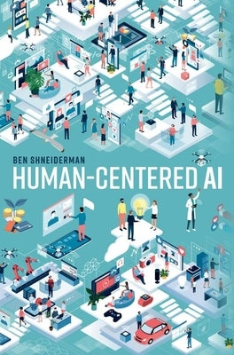 Human-Centered AI by Shneiderman, Ben