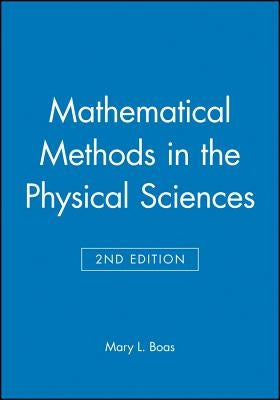 Mathematical Methods in the Physical Sciences, Solutions Manual by Boas, Mary L.