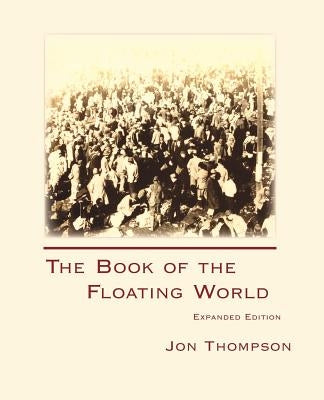 The Book of the Floating World: Expanded Edition by Thompson, Jon