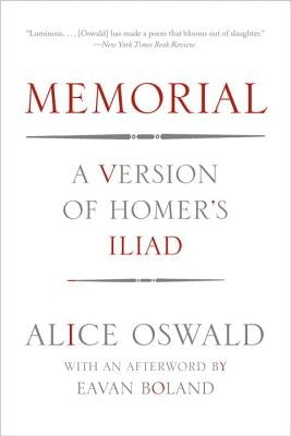 Memorial: A Version of Homer's Iliad by Oswald, Alice