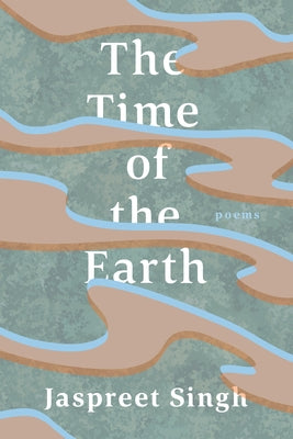 The Time of the Earth by Singh, Jaspreet