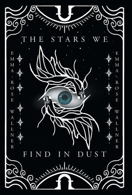 The Stars We Find in Dust by Wallner, Emma-Rose