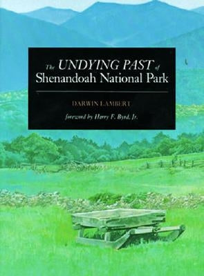 The Undying Past of Shenandoah National Park by Lambert, Darwin