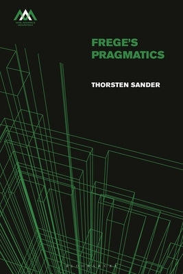 Frege's Pragmatics by Sander, Thorsten