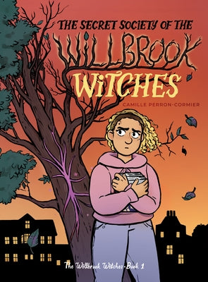 The Secret Society of the Willbrook Witches by Perron-Cormier, Camille