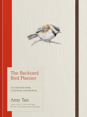 The Backyard Bird Planner: An Undated Desk Calendar and Journal by Tan, Amy