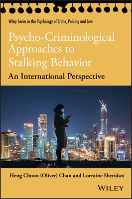 Psycho-Criminological Approaches to Stalking Behavior by Chan