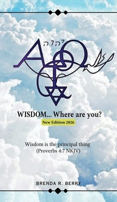 WISDOM... Where Are You?: New Edition 2026 by Berry, Brenda R.