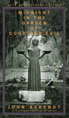 Midnight in the Garden of Good and Evil: A Savannah Story by Berendt, John