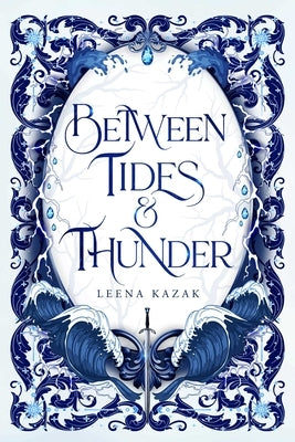 Between Tides & Thunder by Kazak, Leena