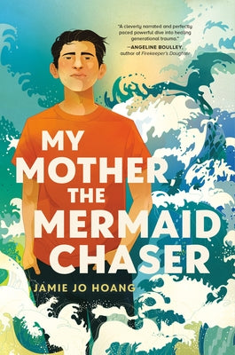 My Mother, the Mermaid Chaser by Hoang, Jamie Jo