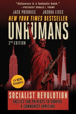 Unhumans: Socialist Revolution - Tactics for Patriots to Survive a Communist Uprising by Posobiec, Jack