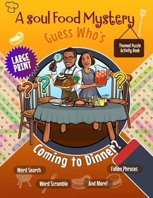 A Soul Food Mystery Guess Who's Coming to Dinner? Themed Large Print Puzzle Activity Book: Brain Games for Black African American Adults & Seniors by Mix, Mosaic