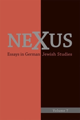 Nexus 7: Essays in German Jewish Studies by Donahue, William C.