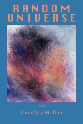 Random Universe by Miller, Carolyn