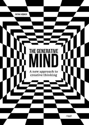 The Generative Mind: A New Approach to Creative Thinking by HÃ¼bner, Patrik