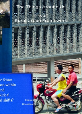 The Things Around Us:51n4e and Rural Urban Framework by Garutti, Francesco