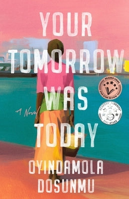 Your Tomorrow Was Today by Dosunmu, Oyindamola