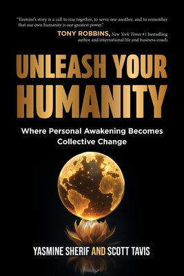 Unleash Your Humanity: Where Personal Awakening Becomes Collective Change by Sherif, Yasmine