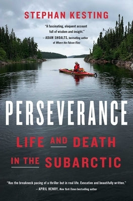 Perseverance: Life and Death in the Subarctic by Kesting, Stephan