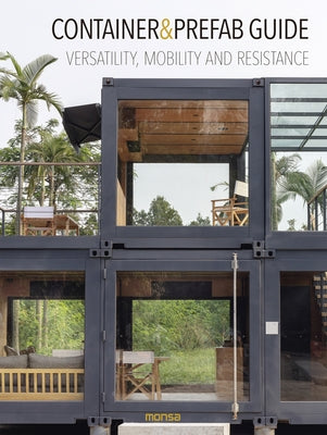 Container & Prefab Guide: Versatility, Mobility and Resistance by Minguet, Anna