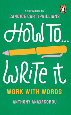 How to Write It: Work with Words by Anaxagorou, Anthony