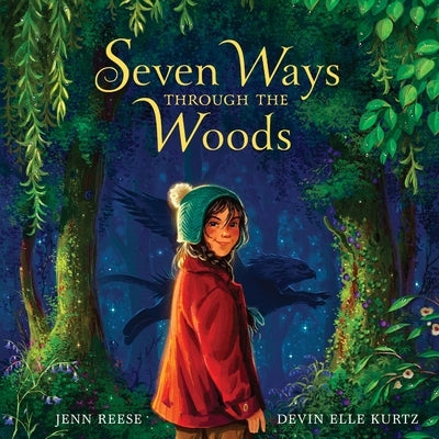 Seven Ways Through the Woods by Reese, Jenn
