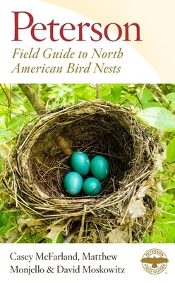 Peterson Field Guide to North American Bird Nests by McFarland, Casey