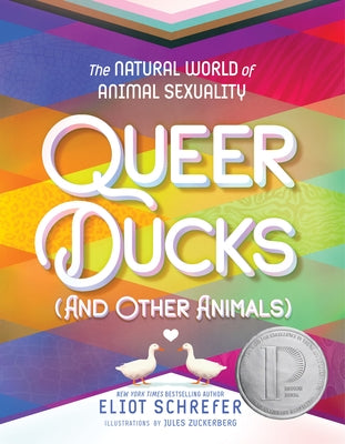 Queer Ducks (and Other Animals): The Natural World of Animal Sexuality by Schrefer, Eliot