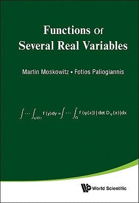 Functions of Several Real Variables by Martin Moskowitz & Fotios Paliogiannis