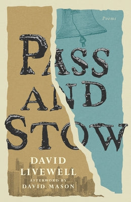 Pass and Stow: Poems by Livewell, David