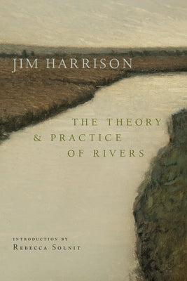 The Theory and Practice of Rivers by Harrison, Jim