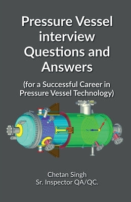 Pressure Vessel interview Questions and Answers by Singh, Chetan