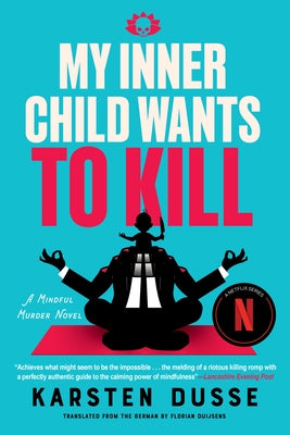 My Inner Child Wants to Kill by Dusse, Karsten