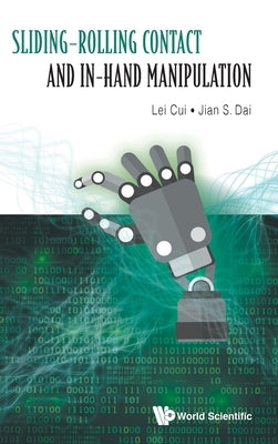 Sliding-Rolling Contact and In-Hand Manipulation by Cui, Lei