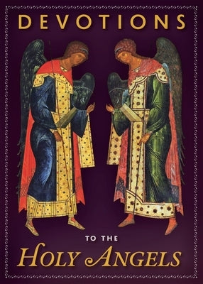 Devotions to the Holy Angels by Authors, Various