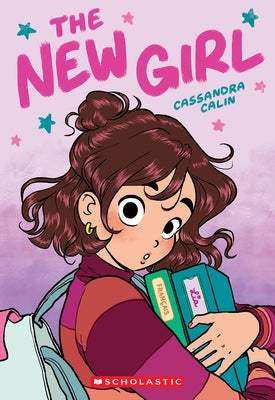 The New Girl: A Graphic Novel (the New Girl #1) by Calin, Cassandra